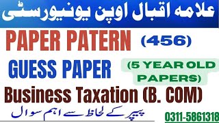 Guess paper code 456 Business taxation Bcom Aiou spring 2022  Important question 456 Aiou Bachelor [upl. by Ulane]