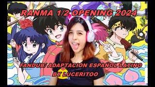 RANMA OPENING 2024 FANDUB  ADAPTACIÓN ESPAÑOL LATINO BY LUCERITOO [upl. by Baldwin]