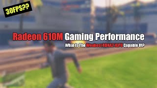 Radeon 610M Gaming Benchmarks  The WEAKEST RDNA2 GPU [upl. by Maretz]