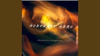 Honorary Hero [upl. by Eward]