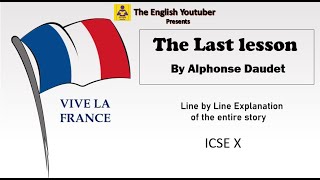 The last lesson  Alphonse Daudet  line by line explanation  Read Aloud  ICSE 10 Treasure Chest [upl. by Chadbourne16]