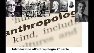 Introduzione allAntropologia 2a parte [upl. by Lichter]