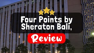 Four Points by Sheraton Bali Ungasan Jimbaran Review  Is This Hotel Worth It [upl. by Dominica353]