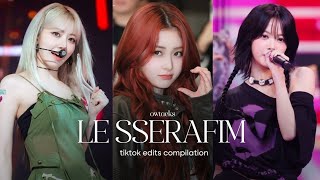 ᯓ★ LE SSERAFIM TIKTOK EDITS COMPILATION ᝰᐟ [upl. by Lourie]