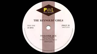 The Reynolds Girls  Id Rather Jack Extended Mix [upl. by Nodnarbal266]