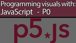 Getting Started with p5JS Programming with Javascript Part 0 [upl. by Marou]