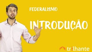 Federalismo  Introdução [upl. by Pippy]