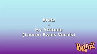 Bratz  My Attitude Movie Version  Lauren Evans Vocals [upl. by Marline]