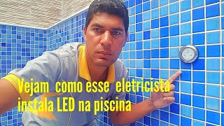 Veja como esse eletricista instala LED na piscina video 1 [upl. by Rochelle]