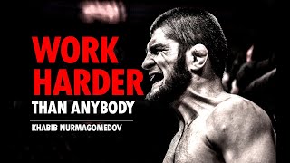 WORK HARDER THAN ANYBODY  Khabib Nurmagomedov  Best Motivational Speech [upl. by Ennasor872]