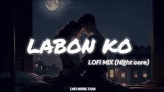 Labon ko lofi mix night core  kk [upl. by Boehike]