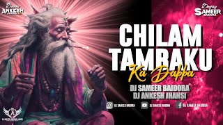 Chilam tambaku ka dabba  Barat Dance Mix  Dj Ankesh Jhansi ampDj Sameer Baidora [upl. by Heidt541]