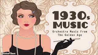 More 1930s Music From The Golden Age  Old Dusty Fascinated Romantic Songs [upl. by Ynar]