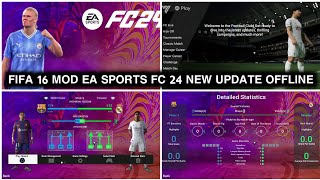 FIFA 16 MOD EA SPORTS FC 24 ANDROID OFFLINE NEW UPDATE LATEST TRANSFERS 2324 HD GRAPHICS [upl. by Anahsar]