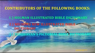 HOLMAN NELSONS AND ZONDERVANS BIBLE DICTIONARY CONTRIBUTORS [upl. by Nannoc764]