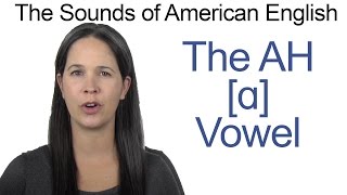 American English  AH ɑ Vowel  How to make the AH Vowel [upl. by Lairea]