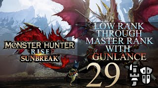 Low Rank Through Master Rank In Monster Hunter Rise Using Gunlance Part 29 [upl. by Eben]