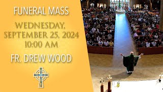 Funeral Mass of Fr Drew Wood  Wednesday September 25 2024 [upl. by Lienet]