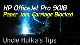 HP OfficeJet Pro 9018 Paper Jam Carriage Blocked Error [upl. by Reinert]