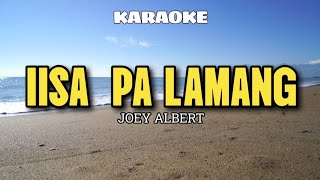 IISA PA LAMANG  JOEY ALBERT  KARAOKE [upl. by Fortunna]