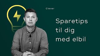 Sparetips til dig med elbil I Clever [upl. by Pelson513]