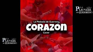 Corazón  cover  La plebada de guerrero [upl. by Lyon]