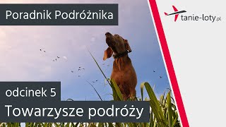 Towarzysz Podróży  Poradnik Podróżnika odc 5 [upl. by Pack]