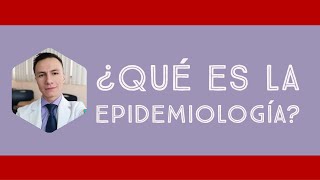 ¿Qué es la Epidemiología Explicada por un epidemiólogo [upl. by Demetris]