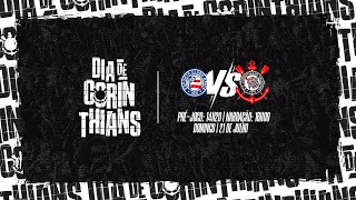 DIA DE CORINTHIANS  Bahia x Corinthians  Brasileirão 2024 PRÉJOGO  AO VIVO [upl. by Naenaj]