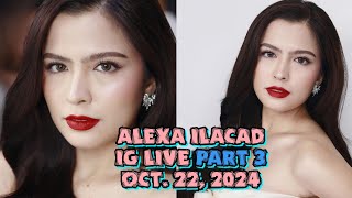 ALEXA ILACADS LATEST IG LIVE PART 3 MORE FUN CHIKA amp REVELATIONS MAY DATE SILA NI KD BUKAS [upl. by Frasier]