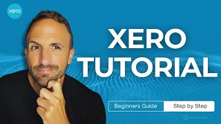 XERO TUTORIAL 2024  Overview Accounting Software [upl. by Blanc]