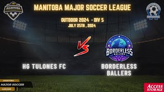 July 25th WSF Div 5 HG Tulones FC vs Borderless Ballers FC [upl. by Montgomery]