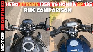 All New Hero Xtreme 125R Vs Honda Sp 125 Ride Comparison  All Doubts Cleared [upl. by Ilene364]