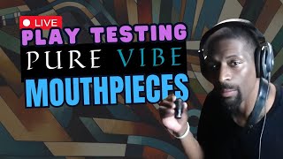 Play Testing Pure Vibe Mouthpieces [upl. by Duile94]