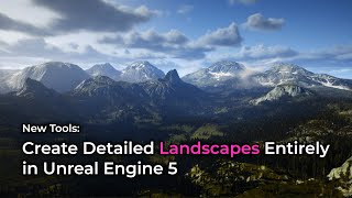 Create Detailed Landscapes Entirely in Unreal Engine 5  New Disruptive Tools [upl. by Kadner]