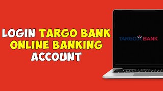 How To Login Into TARGO BANK Online Banking Account [upl. by Notserp137]