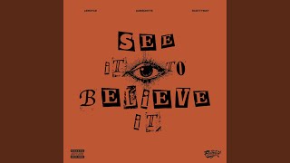 See It To Believe It feat Samsonyte amp ScottyMay [upl. by Ahseyt]