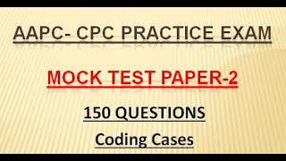 AAPC CPC Practice Exam MOCK TEST PAPER2 QUESTIONS [upl. by Bridges]