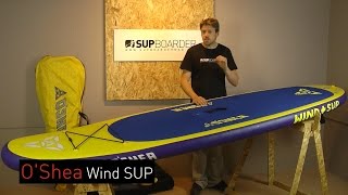 OShea Wind SUP review  WindSUP iSUP [upl. by Aniarrol116]