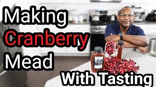 Cranberry Mead Complete with Tasting [upl. by Mohammad652]