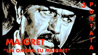 MAIGRET quotUN OMBRA SU MAIGRETquot  3° e ULTIMA PUNTATA  ISCRIVETEVI AL CANALE FONOPLAY [upl. by Wiersma770]