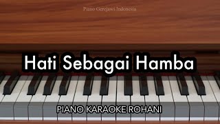 Hati Sebagai Hamba  Nikita  Piano Karaoke Rohani [upl. by Aldarcie]