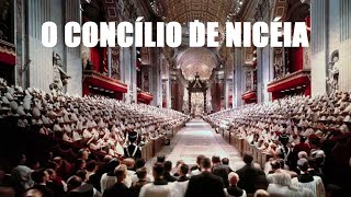 CONCÍLIO DE NICÉIA [upl. by Hammel164]