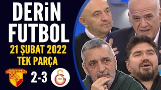 Derin Futbol 21 Şubat 2022 Tek Parça  Göztepe 23 Galatasaray [upl. by Pappano73]