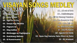 VISAYAN SONGS MEDLEY 🎶 Himayang Nahunlak  Pagkamingaw  Ayaw g Buhi [upl. by Jung]