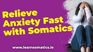 Anxiety Relief Fast with Somatics Quick and Easy [upl. by Orodisi278]