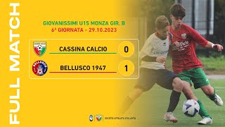 Cassina Calcio  Bellusco 1947 01  Full Match  Giovanissimi U15 2009 202324 [upl. by Rehnberg]