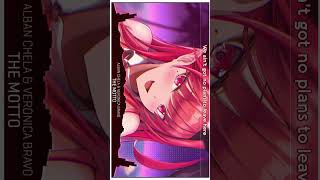 Nightcore  The Motto  Lyrics shorts Alban Chela amp Veronica Bravo [upl. by Metcalf]