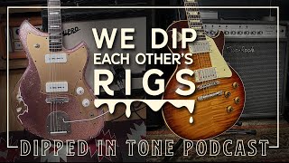 We Dip Each Others Rigs Dipped In Tone Podcast [upl. by Guenzi141]