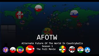 AFOTW  Alternate Future of the World in Countryballs  Season 1  Full Movie [upl. by Aidroc]